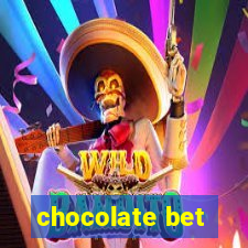 chocolate bet